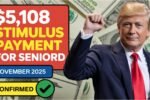 $5,108 Stimulus Payment for Seniors – November 2025 Full Schedule and Details